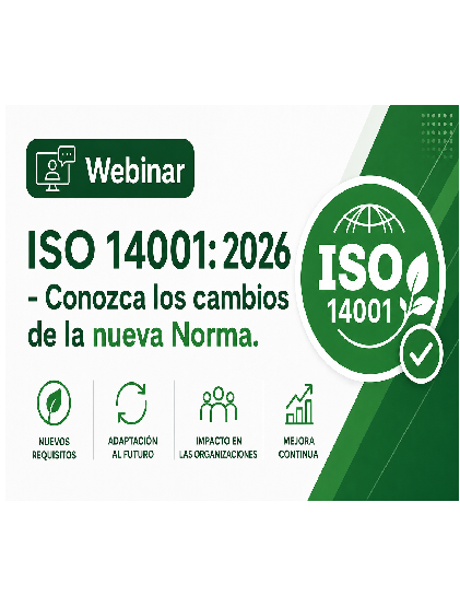 Webinar ISO 14001:2026 - Conozca los cambios de la nueva Norma y prepare con éxito la transición de su Sistema de Gestión Ambiental